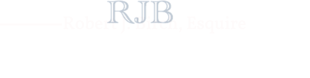 Law Office of Robert J. Birch, Esquire, Civil Law Attorney
